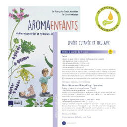 Aroma Enfant - Huiles essentielles et hydrolats efficaces et sans danger (fiche conseil - sphère cutanée et oculaire)