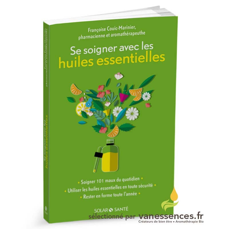 Livre Se soigner avec les huiles essentielles par Françoise Couic Marinier pharmacienne aromathérapeute